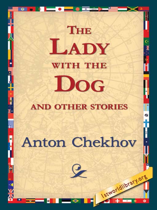 an analysis of lady with a dog a short story by anton chekhov Anton chekhov was a russian writer who was known for his short stories and plays the lady with the dog, written in 1899, is a story that focuses on two lovers. an analysis of lady with a dog a short story by anton chekhov Anton chekhov was a russian writer who was known for his short stories and plays the lady with the dog, written in 1899, is a story that focuses on two lovers.